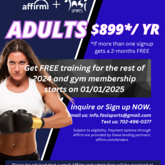 NEW SPECIAL DEAL FOR 2025 – ADULTS PROGRAM SIGN UP NOW: Get FREE training for the rest of 2024 and gym membership starts on 01/01/2025. Adults $899/year* *(If more than one signup gets a 2-months FREE)